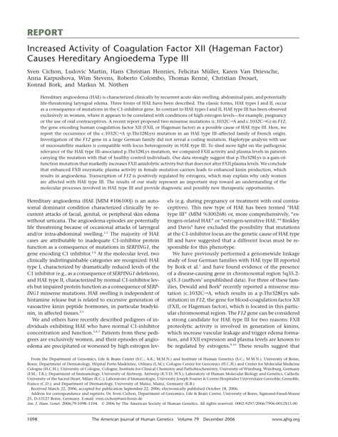 There is no change in the c1 inhibitor as happens in other types of hereditary angioedema, and mutations are observed in the encoding gene of the xii factor of coagulation in several patients. (PDF) Increased Activity of Coagulation Factor XII (Hageman Factor) Causes Hereditary Angioedema ...