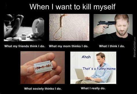 im gonna kill myself meme by mc atv memedroid