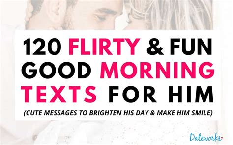 120 Flirty Good Morning Texts For Him Messages Your Guy Will Love