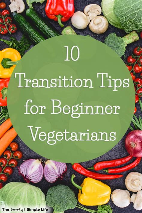 10 Tips For Transitioning To Vegetarian The Mostly Simple Life