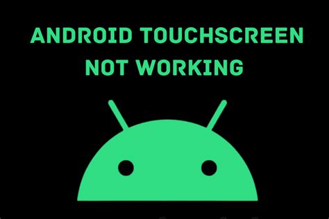 Android Touchscreen Not Working Top 6 Fixes Nextgenphone