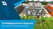 TA Bildungszentrum Hannover – Ihr Studienort auf der Expo Plaza - YouTube