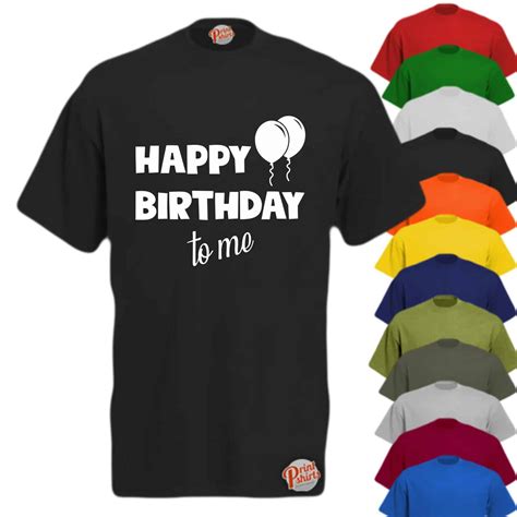 Happy Birthday To Me T Shirt Print Shirts