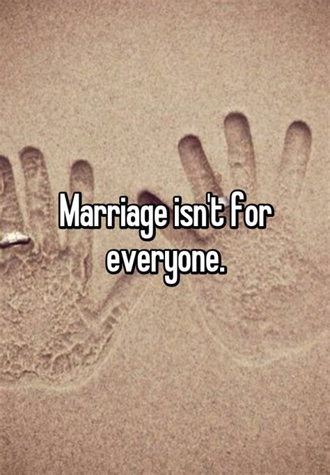 Marriage Isnt For Everyone