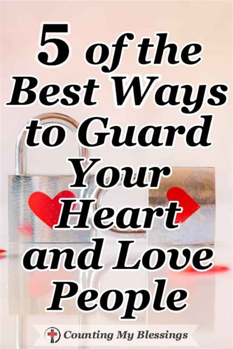 5 Of The Best Ways To Guard Your Heart And Love People Counting My