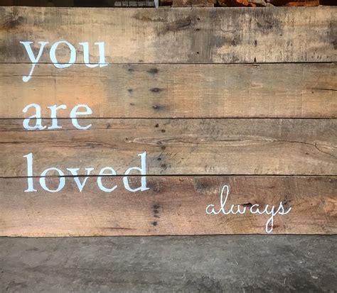 You Are Loved Always Reclaimed Wood Sign Love You Love Always Love