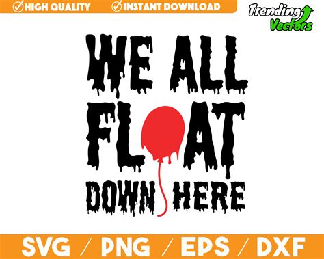 We All Float Down Here Halloween It Svg Digital Download Svg Png Eps