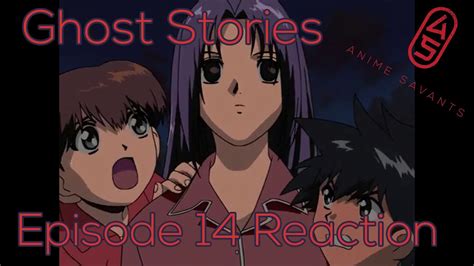 Ghost Stories Dub Episode 14 Savants React Youtube