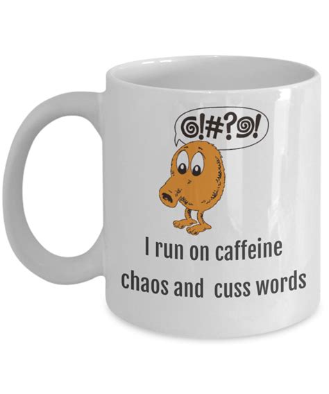 I Run On Caffeine Chaos And Cuss Words Cuss Words Words Cuss