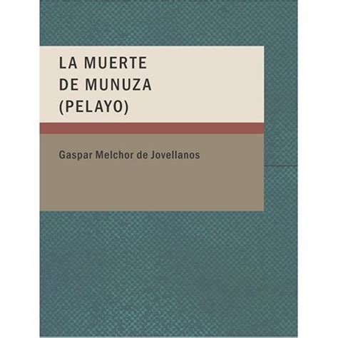 Comprar La Muerte De Munuza Pelayo De Gaspar Melchor De Jovellanos