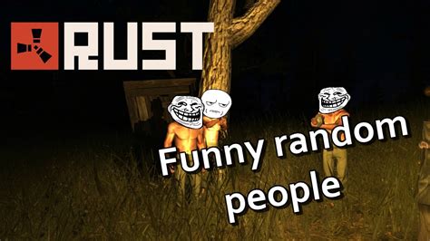 Rust Funny Random People Youtube