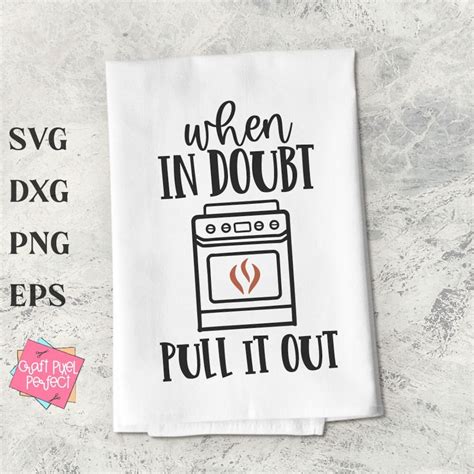 Funny Kitchen Towel Svg Dish Towel Svg When In Doubt Pull It Etsy Canada