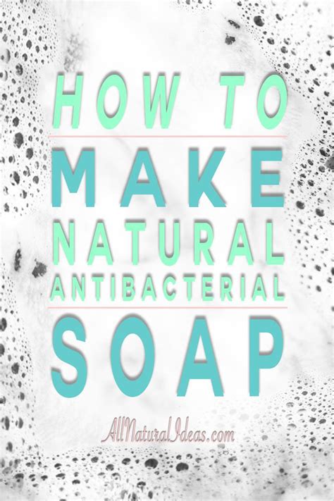 The formula retains skin's natural moisture and leaves hands clean. Making All Natural Antibacterial Soap | All Natural Ideas