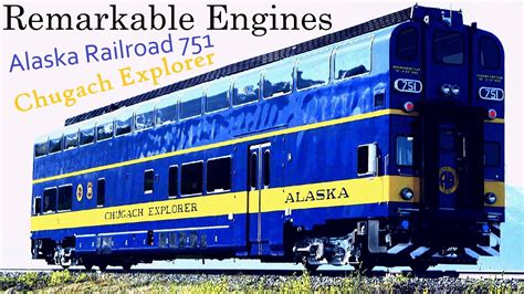 Remarkable Engines Alaska Railroad 751 Chugach Explorer Youtube
