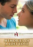 Watch Memories of a Lost Love (2011) - Free Movies | Tubi