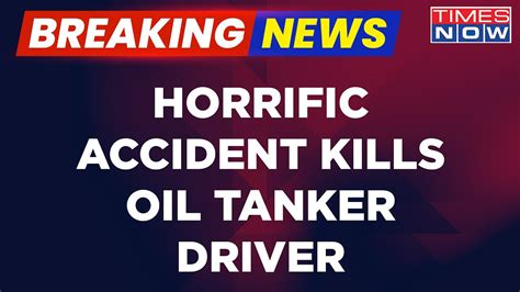 Breaking News Rolls Royce Crashes Into Oil Tanker In Haryana S Nuh