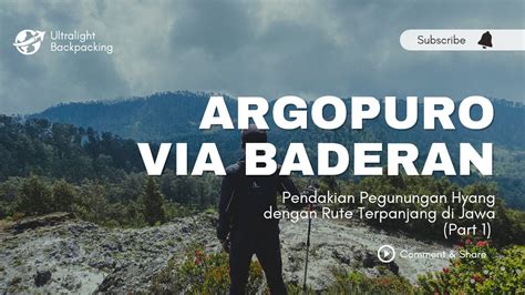 Pendakian Gunung Argopuro Via Baderan Pasca Penutupan Panjang Part 1