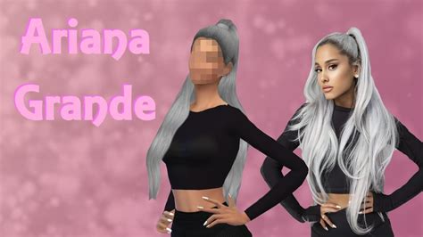 Making Ariana Grande In The Sims 4 Sweetener Create A Sim ∣ Cc