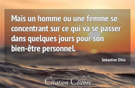 Citation Sebastien Dhiu Femme Mais Un Homme Ou Une Femme Se Concentrant Sur Ce