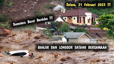 BENCANA ALAM SUMATERA BARAT Banjir Bandang Dan Longsor Padang Panjang