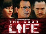 The Good Life (2007) - Rotten Tomatoes
