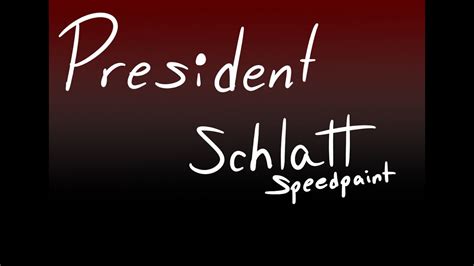 President Schlatt Speedpaint Youtube