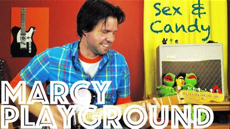 Guitar Lesson How To Play Sex And Candy By Marcy Playground Youtube