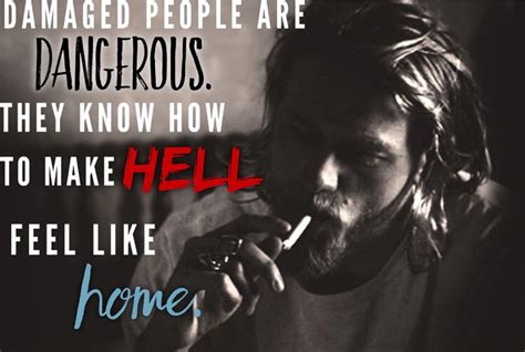 Jax Teller Quotes Damaged People Are Dangerous Anarchy Quotes Sons Of Anarchy Samcro Life