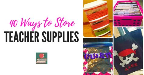 40 Ways To Store Teacher Supplies The Organized Classroom Blog