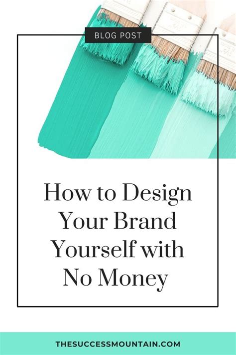 How To Design Your Brand Yourself With No Money The Success Mountain