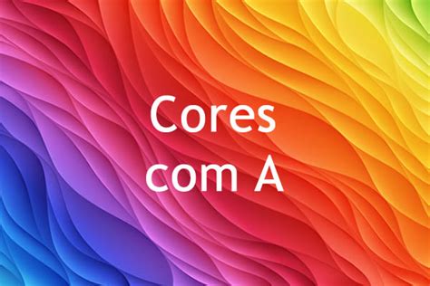 Cores Com A