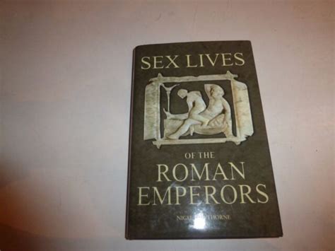 Sex Lives Of The Roman Emperors Nigel Cawthorne Hc 2005 1st Edition 254 For Sale Online