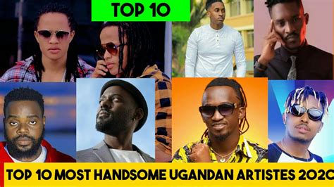 Top 10 Most Handsome Ugandan Artistes 2020 The List May Surprise You