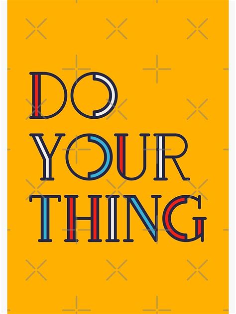 Do Your Thing Modern Typography Poster For Sale By Showmemars