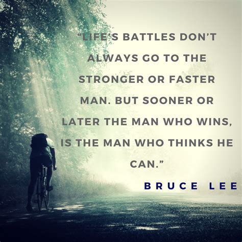 Lifes Battles Dont Always Go To The Stronger Or Faster Man But