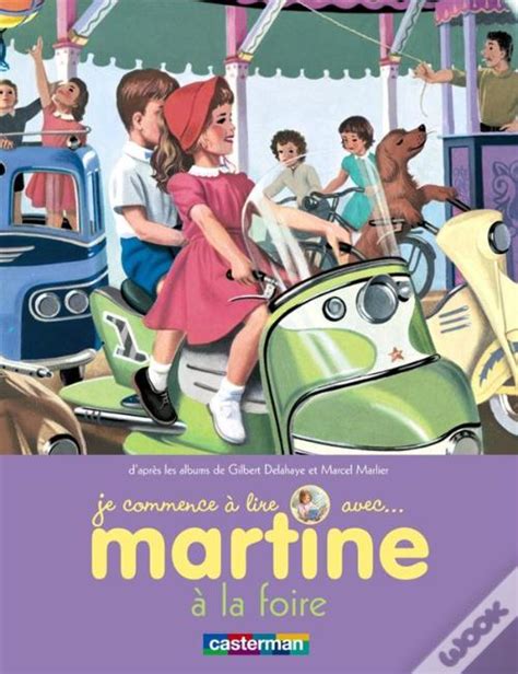 Je Commence A Lire Avec Martine T Martine À La Foire de Gilbert Delahaye e Marcel Marlier