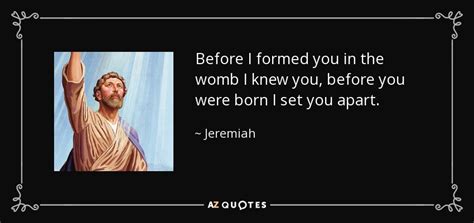 Jeremiah Quote Before I Formed You In The Womb I Knew You