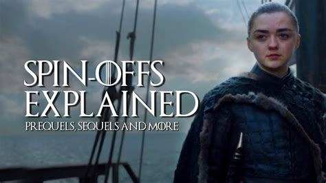 Game Of Thrones Spin Offs Explained Everything We Know About Whats