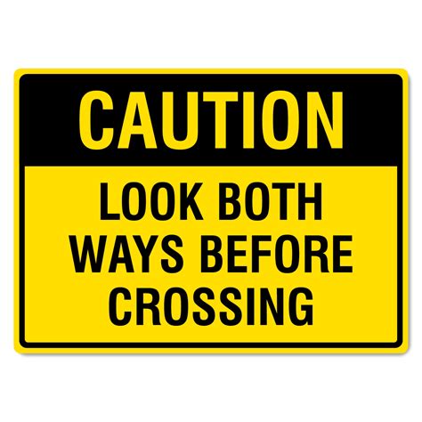 Caution Look Both Ways Before Crossing Sign - The Signmaker