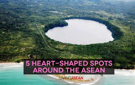 5 Heart Shaped Lakes And Islands Around The Asean