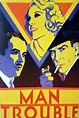 Man Trouble (1930) - Posters — The Movie Database (TMDB)