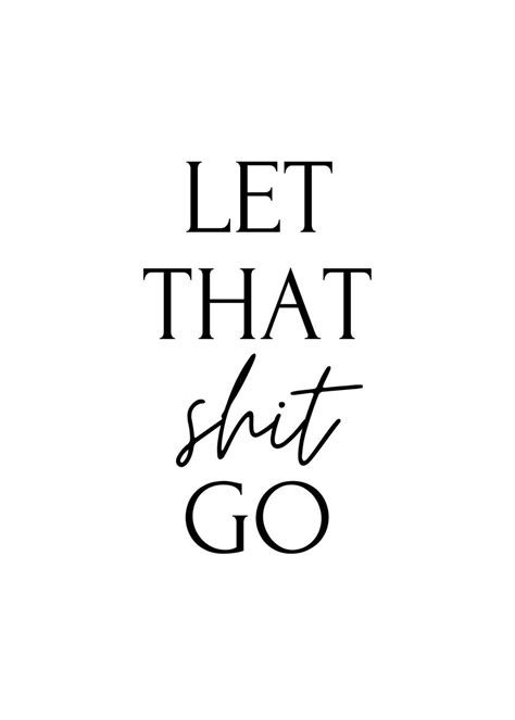 Let That Shit Go Poster By Soulart Shop Displate