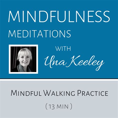 Mindful Walking Meditation Mindfulness Meditations With Una Keeley