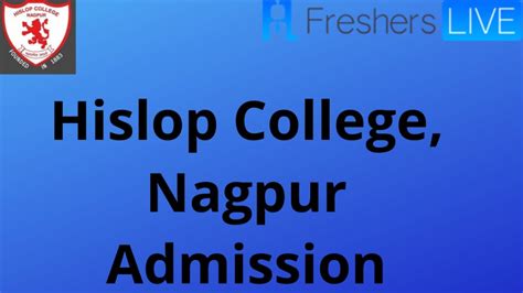 hislop college nagpur admission 2020 closed hislop college admission fees courses
