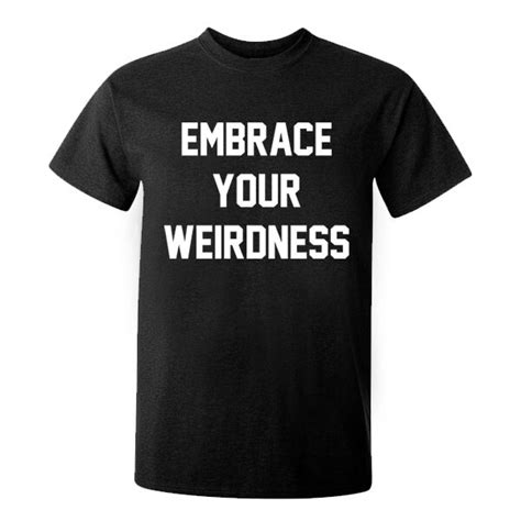 Embrace Your Weirdness Unisex Tshirt Cute By Breadandbutterthread