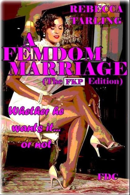 a femdom marriage the fkp edition by rebecca tarling ebook barnes and noble®
