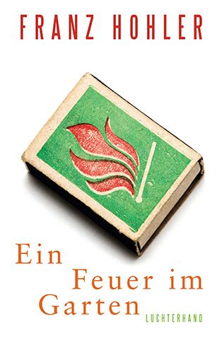 In den spalt füllen sie kleinere äste, papier und/oder trockene gräser. Literatur & Kunst | «Herzvirus. Ein Feuer im Garten. Immer ...