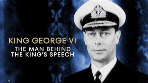 King George Vi The Man Behind The Kings Speech 2011 Netflix