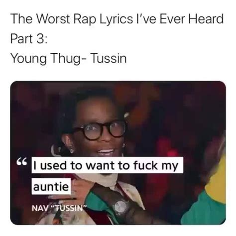 The Worst Rap Lyrics Ive Ever Heard Part 3 Young Thug Tussin I Used