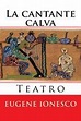 La Cantante Calva/ The Bald Soprano - Eugène Ionesco - Google Libros